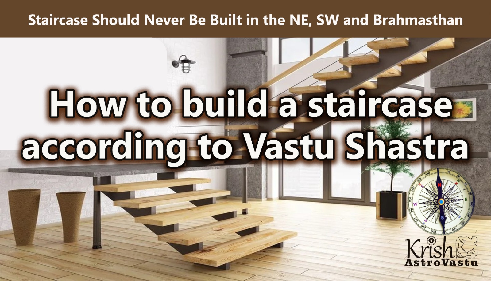 How To Build A Staircase According To Vastu Shastra Krish Vastu